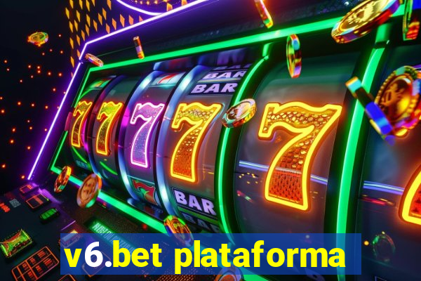 v6.bet plataforma